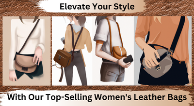 Elevate Your Style With Our Top Selling Women s Leather Bags