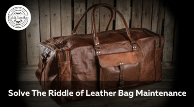 Solve the Riddle of Leather Bag Maintenance